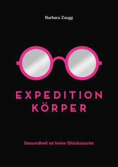 Expedition Körper (eBook, ePUB) - Zaugg, Barbara