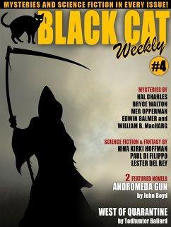 Black Cat Weekly #4 (eBook, ePUB) - Boyd, John; Ballard, Todhunter; Di Filippo, Paul; Hoffmann, Nina Kiriki; Del Rey, Lester; Opperman, Meg; Charles, Hal; Walton, Bryce; Balmer, Edwin