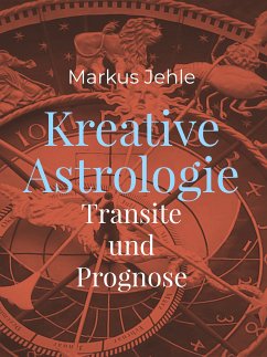 Kreative Astrologie (eBook, ePUB) - Jehle, Markus
