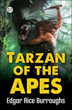 Tarzan of the Apes (eBook, ePUB) - Burroughs, Edgar; Press, General