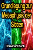 Grundlegung zur Metaphysik der Sitten (eBook, ePUB)