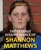 The Strange Disappearance of Shannon Matthews (eBook, ePUB)