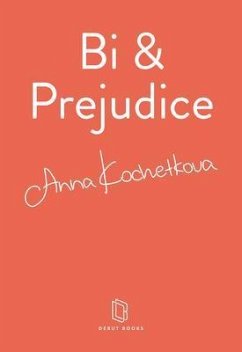 Bi & Prejudice (eBook, ePUB) - Kochetkova, Anna