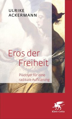 Eros der Freiheit (eBook, ePUB) - Ackermann, Ulrike