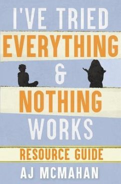 I've Tried Everything & Nothing Works Resource Guide (eBook, ePUB) - McMahan, A. J.