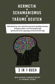 Hermetik + Schamanismus + Träume deuten (eBook, ePUB)