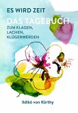 Es wird Zeit - Das Tagebuch zum Klagen, Lachen, Klügerwerden  (Mängelexemplar)