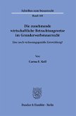 Die zunehmende wirtschaftliche Betrachtungsweise im Grunderwerbsteuerrecht.