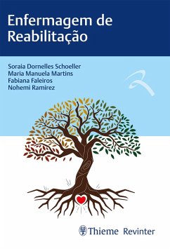 Enfermagem de Reabilitação (eBook, ePUB) - Schoeller, Soraia Dornelles; Martins, Maria Manuela; Faleiros, Fabiana; Ramirez, Nohemi