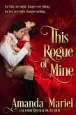 This Rogue of Mine (A Rogue's Kiss, #3) (eBook, ePUB) This Rogue of Mine (A Rogue's Kiss, #3) (eBook, ePUB)