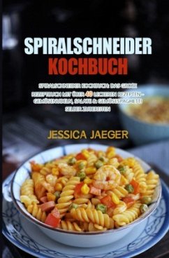 Spiralschneider Kochbuch - Jaeger, Jessica