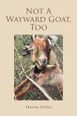 Not A Wayward Goat, Too (eBook, ePUB)