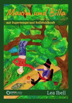 Maxim und Billa mit Supertempo und Rollstuhlkraft (eBook, PDF) - Ibell, Lea