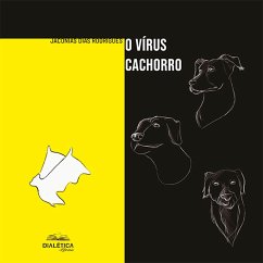 O Vírus Cachorro (eBook, ePUB) - Rodrigues, Jaconias Dias