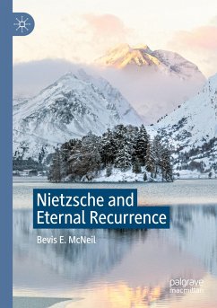 Nietzsche and Eternal Recurrence - McNeil, Bevis E.