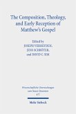 The Composition, Theology, and Early Reception of Matthew's Gospel