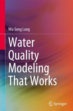 Water Quality Modeling That Works - Lung, Wu-Seng