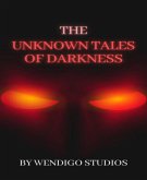 The Unknown Tales Of Darkness Vol 1 (eBook, ePUB)