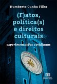 (F)atos, política(s) e direitos culturais: experimentações cotidianas (eBook, ePUB)