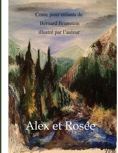Alex et Rosée - Brunstein, Bernard