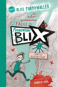 Tatort der Kuscheltiere / Florentine Blix Bd.1 - Pantermüller, Alice