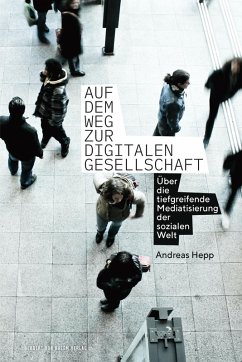 Auf dem Weg zur digitalen Gesellschaft (eBook, PDF) - Andreas, Hepp