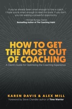How to Get the Most Out of Coaching (eBook, ePUB) - Davis, Karen; Mill, Alex
