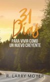 31 Dias para Vivir Como un Nuevo Creyente (eBook, ePUB) 31 Dias para Vivir Como un Nuevo Creyente (eBook, ePUB)
