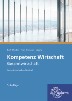 Kompetenz Wirtschaft - Gesamtwirtschaft - Buch-Wendler, Susanne;Feist, Theo;Kornagel, Judith