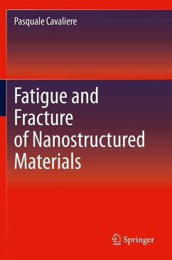 Fatigue and Fracture of Nanostructured Materials - Cavaliere, Pasquale