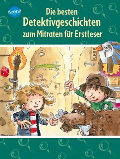 Die besten Detektivgeschichten zum Mitraten für Erstleser - Kalwitzki, Sabine