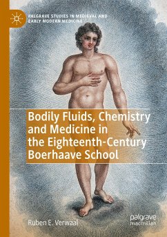 Bodily Fluids, Chemistry and Medicine in the Eighteenth-Century Boerhaave School - Verwaal, Ruben E.