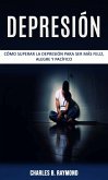 Depresión: cómo superar la depresión para ser más feliz, alegre y pacífico (eBook, ePUB) Depresión: cómo superar la depresión para ser más feliz, alegre y pacífico (eBook, ePUB)
