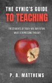 The Cynic's Guide to Teaching (eBook, ePUB)