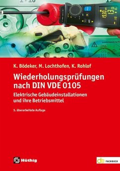 Wiederholungsprüfungen nach DIN VDE 0105 - Bödeker, Klaus;Lochthofen, Michael;Rohlof, Kirsten
