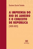 A imprensa do Rio de Janeiro e o conceito de República (1820-1822) (eBook, ePUB)