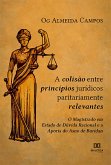A colisão entre princípios jurídicos paritariamente relevantes (eBook, ePUB)