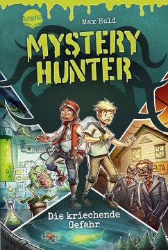 Die kriechende Gefahr / Mystery Hunter Bd.1 - Held, Max