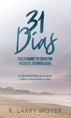 Cover 31 Días Cultivando Tú Corazón Hacia el Evangelismo (eBook, ePUB)