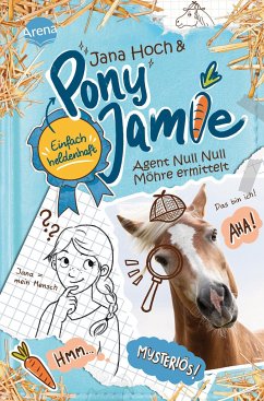 Agent Null Null Möhre ermittelt / Pony Jamie - Einfach heldenhaft! Bd.2 - Hoch, Jana;Jamie