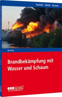 Brandbekämpfung mit Wasser und Schaum - de Vries, Holger