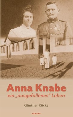 Anna Knabe - ein ¿ausgefallenes¿ Leben - Kücke, Günther