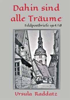Dahin sind alle Träume - Raddatz, Ursula