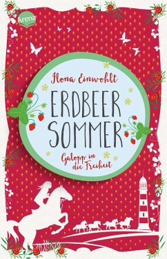 Galopp in die Freiheit / Erdbeersommer Bd.3 - Einwohlt, Ilona