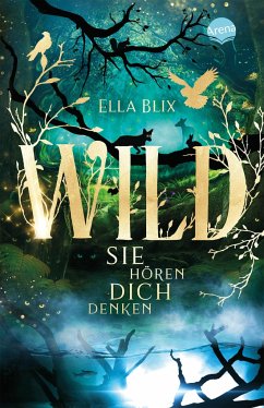 Wild. Sie hören dich denken - Blix, Ella