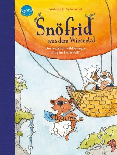 Image of Der wahrlich wildbewegte Flug im Luftschiff / Snöfrid aus dem Wiesental - Erstleser Bd.5