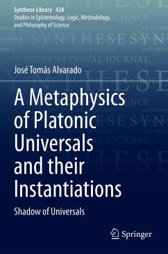 A Metaphysics of Platonic Universals and their Instantiations - Alvarado, José Tomás