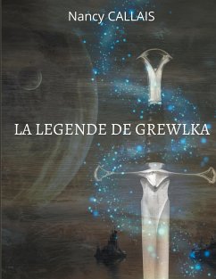 LA LEGENDE DE GREWLKA - Callais, Nancy
