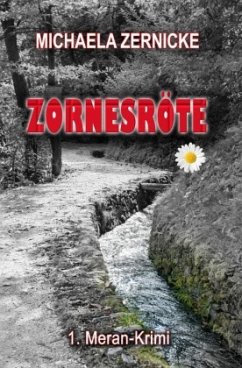 Zornesröte - 1. Meran Krimi - Zernicke, Michaela