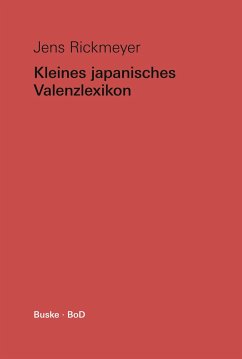 Kleines japanisches Valenzlexikon - Rickmeyer, Jens